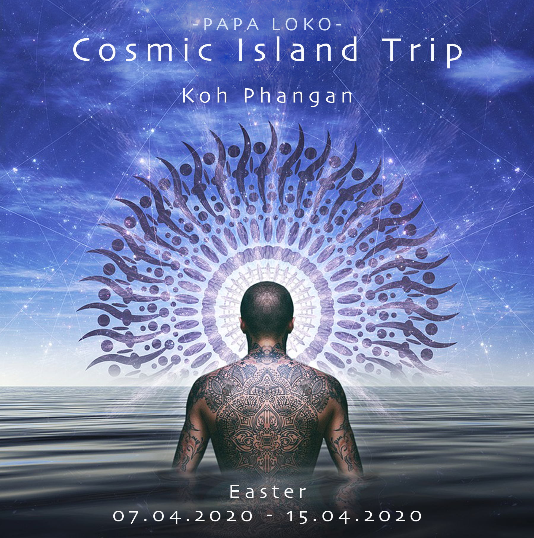 Papa Loko: Cosmic Island Trip \\ Easter 2020 \\ Koh Phangan